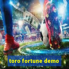 toro fortune demo